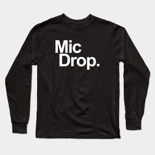 MIC DROP Long Sleeve T-Shirt